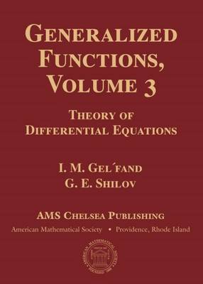 Generalized Functions, Volume 3: Theory of Differential Equations - Gel'fand, I.M., and Shilov, G.E.
