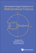 Generalized Integral Transforms In Mathematical Finance