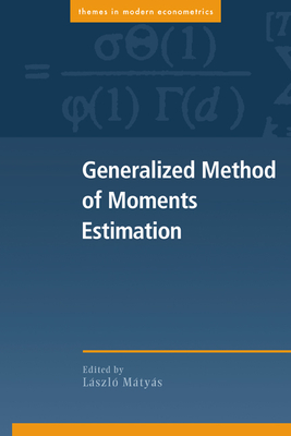 Generalized Method of Moments Estimation - Matyas, Laszlo (Editor)