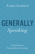Generally Speaking: An Invitation to Concept-Driven Sociology