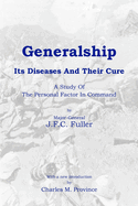 Generalship: Its Diseases and Their Cure: A Study of the Personal Factor in Command