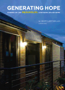 Generating Hope: Stories of the Beausoleil Louisiana Solar Home - Gjertson, W Geoff, and Legg, Dege