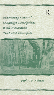 Generating Natural Language Descriptions with Integrated Text and Examples - Mittal, Vibhu O