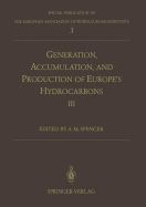 Generation, Accumulation and Production of Europe's Hydrocarbons III: Special Publication of the European Association of Petroleum Geoscientists No. 3