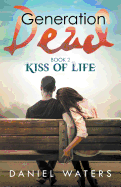 Generation Dead Book 2: Kiss of Life