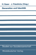 Generation Und Identitat: Theoretische Und Empirische Beitrage Zur Migrationssoziologie - Esser, Hartmut (Editor), and Friedrichs, J?rgen (Editor)