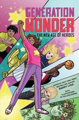 Generation Wonder: The New Age of Heroes - Lyga, Barry (Editor)