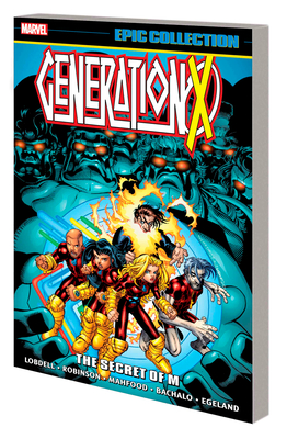 Generation X Epic Collection: The Secret of M - Lobdell, Scott, and Bachalo, Chris