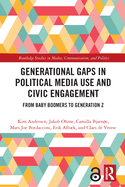 Generational Gaps in Political Media Use and Civic Engagement: From Baby Boomers to Generation Z