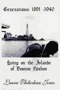 Generations: 1891 -1940 Living on the Islands of Boston Harbor