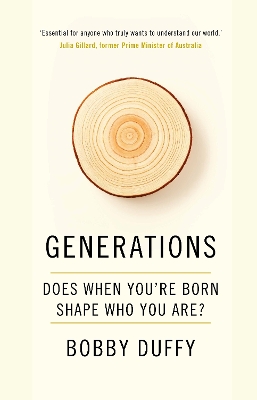 Generations: Does When You're Born Shape Who You Are? - Duffy, Bobby
