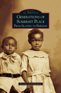 Generations of Somerset Place: From Slavery to Freedom