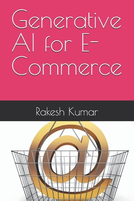 Generative AI for E-Commerce - Kumar, Rakesh