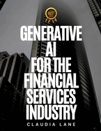 Generative Ai for the Financial Services Industry