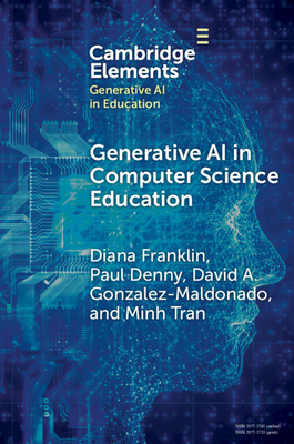 Generative AI in Computer Science Education: Challenges and Opportunities - Franklin, Diana, and Denny, Paul, and Gonzalez-Maldonado, David A.