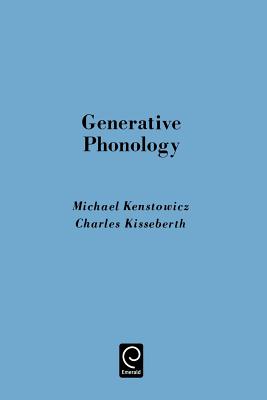 Generative Phonology - Kenstowicz, Michael J, and Kasseberth, Charles, and Kissebert, Charles