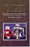 Generators and Inverters: Building Small Combined Heat and Power Systems for Remote Locations and Emergency Situations - Chastain, Steve