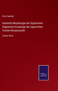 Generelle Morphologie der Organismen: Allgemeine Grundzge der organischen Formen-Wissenschaft: Zweiter Band