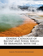 Generic Catalogue of Recent and Fossil Shells: Re-Arranged, with the