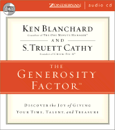 Generosity Factor: Discover the Joy of Giving Your Time, Talent, and Treasure