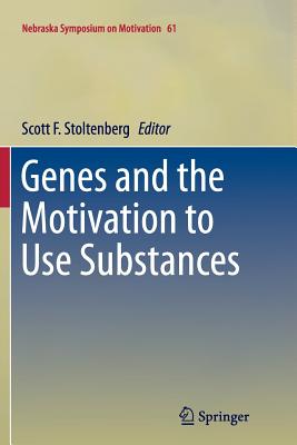 Genes and the Motivation to Use Substances - Stoltenberg, Scott F (Editor)