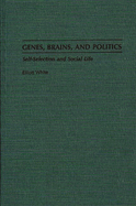 Genes, Brains, and Politics: Self-Selection and Social Life