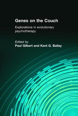 Genes on the Couch: Explorations in Evolutionary Psychotherapy - Gilbert, Paul (Editor), and Bailey, Kent G (Editor)