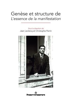 Genese Et Structure de L'Essence de La Manifestation - LeClercq, Jean