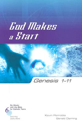 Genesis 1-11 God Makes a Start - Perrotta, Kevin, Mr. (Editor), and Darring, Gerald, Mr.