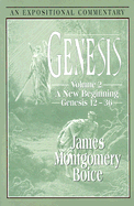 Genesis: A New Beginning (Genesis 12-"36) - Boice, James Montgomery