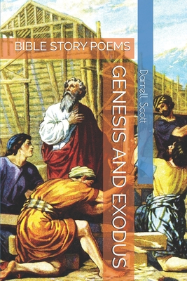 Genesis and Exodus: Bible Story Poems - Scott, Darrell
