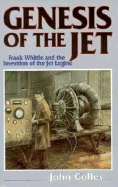 Genesis: Frank Whittle and the Invention of the Jet Engine - Golley, John