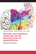 Genesis Neuroquimica Molecular de Las Alucinaciones En Esquizofrenia