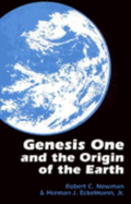 Genesis One and the Origin of the Earth - Newman, Robert C, and Eckelmann, Herman J