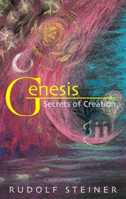 Genesis: Secrets of Creation (Cw 122) - Steiner, Rudolf, Dr., and Urieli, Baruch Luke (Introduction by)