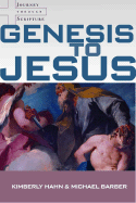 Genesis to Jesus: Studying Scripture from the Heart of the Church - Hahn, Kimberly, and Barber, Michael, Sir