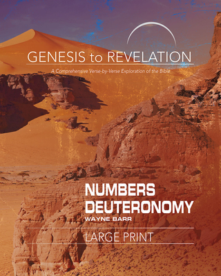 Genesis to Revelation: Numbers, Deuteronomy Participant Book: A Comprehensive Verse-By-Verse Exploration of the Bible - Barr, Wayne