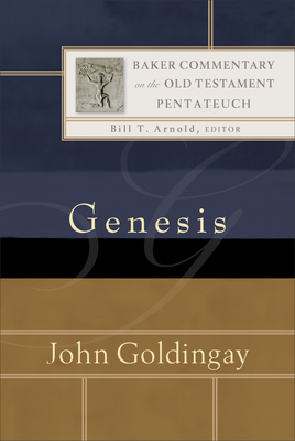 Genesis - Goldingay, John, and Arnold, Bill T (Editor)