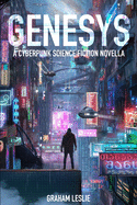 Genesys: A grimy cyberpunk science fiction story about a dangerous corporate conspiracy in Crater City, a sprawling metropolis on Jupiter's moon Callisto.