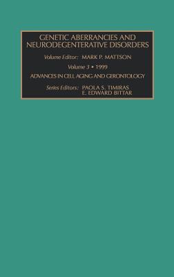 Genetic Aberrancies and Neurodegenerative Disorders: Volume 3 - Mattson, M P (Editor)
