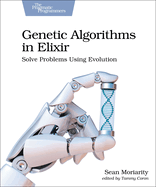 Genetic Algorithms in Elixir: Solve Problems Using Evolution