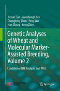 Genetic Analyses of Wheat and Molecular Marker-Assisted Breeding, Volume 2: Conditional Qtl Analysis and Mas