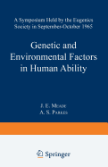 Genetic and Environmental Factors in Human Ability: A Symposium Held by the Eugenics Society in September--October 1965