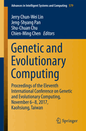Genetic and Evolutionary Computing: Proceedings of the Eleventh International Conference on Genetic and Evolutionary Computing, November 6-8, 2017, Kaohsiung, Taiwan