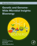 Genetic and Genome-Wide Microbial Insights: Bioenergy: Microbial Genomics Volume 3