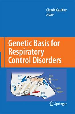 Genetic Basis for Respiratory Control Disorders - Gaultier, Claude (Editor)