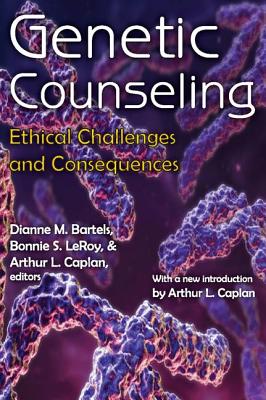 Genetic Counseling: Ethical Challenges and Consequences - Bartels, Dianne M., and LeRoy, Bonnie S., and Caplan, Arthur L.