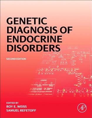 Genetic Diagnosis of Endocrine Disorders - Weiss, Roy E. (Editor), and Refetoff, Samuel (Editor)