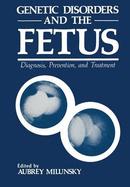 Genetic disorders and the fetus diagnosis, prevention, and treatment