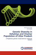 Genetic Diversity in Kshatriya and Chamar Population of Uttar Pradesh